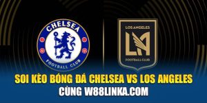 Soi Kèo Bóng Đá Chelsea Vs Los Angeles Cùng beachlubbers.com