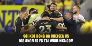 Soi Kèo Bóng Đá Chelsea Vs Los Angeles FC Tại beachlubbers.com